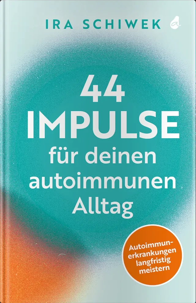 Buchcover „44 Impulse für deinen autoimmunen Alltag“ von Ira Schiwek